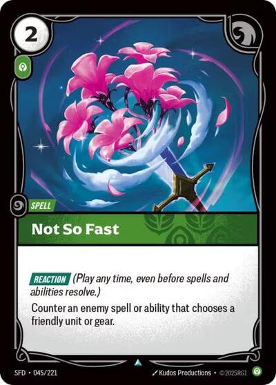 Not So Fast (SFD) #045/221 Uncommon (Near Mint) Spiritforged Riftbound: League of Legends Trading Card Game: 2026