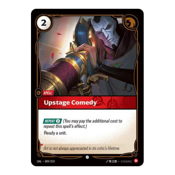 Upstage Comedy (UNL) #009/219 Common Unleashed Riftbound: League of Legends Trading Card Game: 2026
