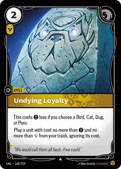 Undying Loyalty (UNL) #168/219 Uncommon Unleashed Riftbound: League of Legends Trading Card Game: 2026