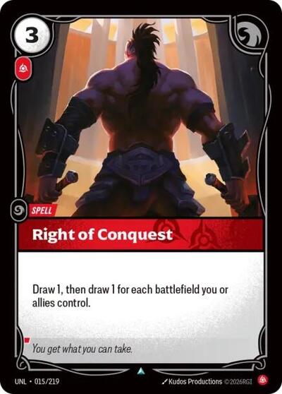 Right of Conquest (UNL) #015/219 Uncommon Unleashed Riftbound: League of Legends Trading Card Game: 2026