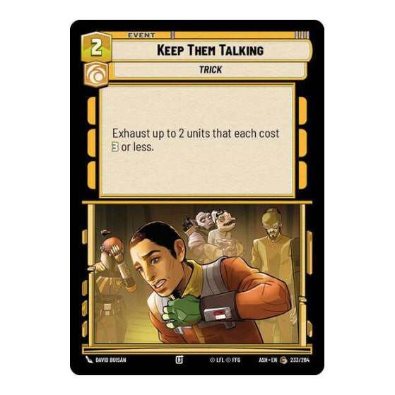 Keep Them Talking (ASH) #233/264 Common (Near Mint) Ashes of the Empire Star Wars: Unlimited: 2026