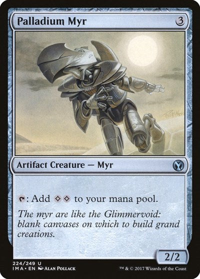 Palladium Myr (IMA) #224 Uncommon (Lightly Played) Iconic Masters Magic: 2017