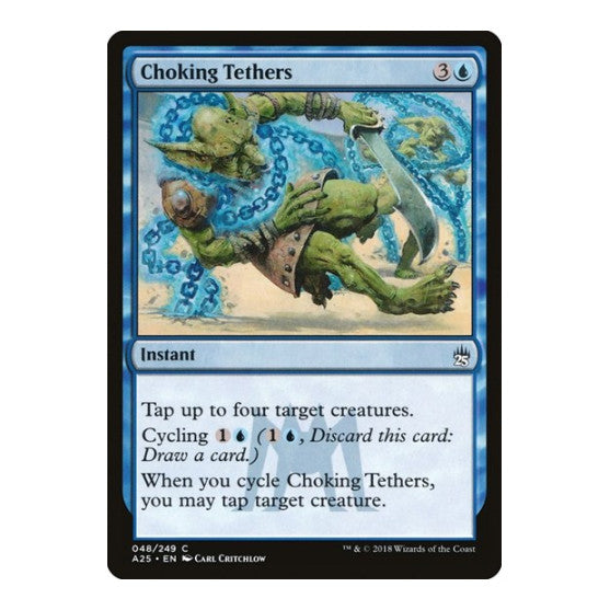 Choking Tethers (A25) #48 Common (Lightly Played) Masters 25 Magic: The Gathering: 2018