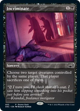 Incriminate (PPSNC) #465 Common Promo Pack: Streets of New Capenna Magic: The Gathering: 2022