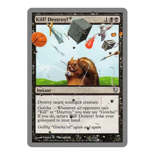 Kill! Destroy! (UNH) #58 Uncommon (Lightly Played) Unhinged Magic: The Gathering: 2004
