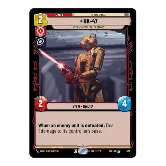 HK-47 - Exclamation: Die, Meatbag! (Foil) (LOF) #632 Legendary (Foil Near Mint) Legends of the Force Star Wars: Unlimited: 2025