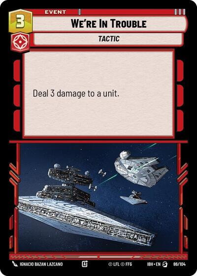 Were In Trouble 86 104 (IBH) #86/104 Special (Near Mint) Intro Battle: Hoth Star Wars: Unlimited: 2025