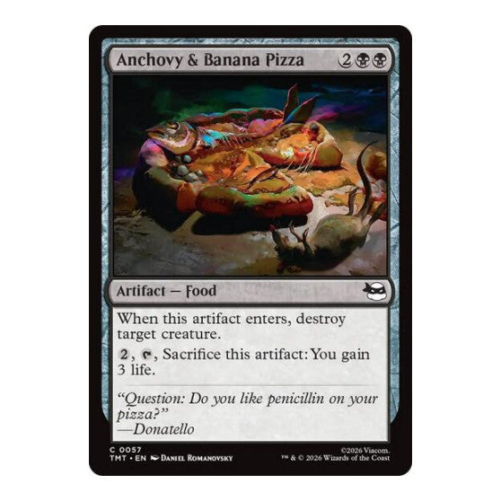 Anchovy & Banana Pizza (TMT) #57 Common Teenage Mutant Ninja Turtles Magic: The Gathering: 2026