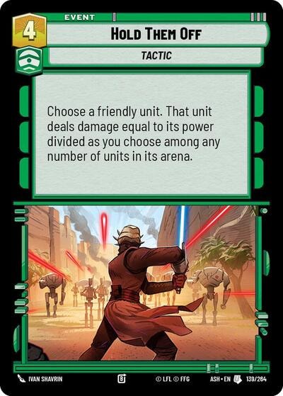 Hold Them Off (ASH) #139/264 Uncommon (Near Mint) Ashes of the Empire Star Wars: Unlimited: 2026