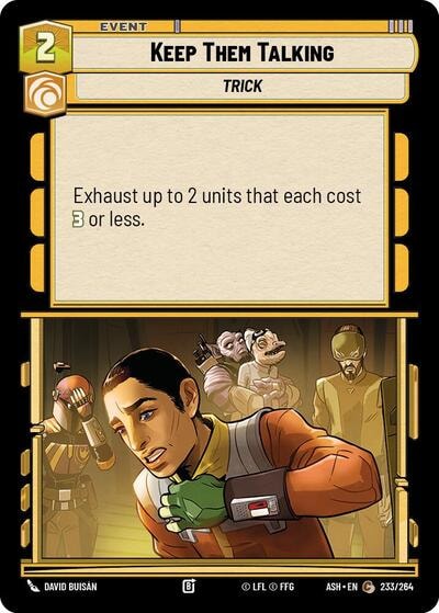 Keep Them Talking (ASH) #233/264 Common (Near Mint) Ashes of the Empire Star Wars: Unlimited: 2026