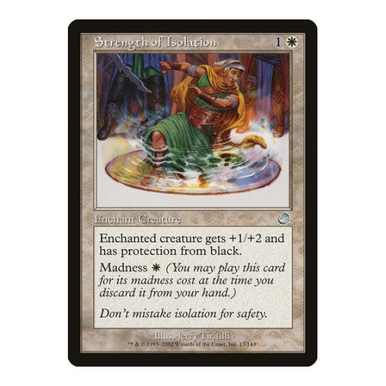 Strength of Isolation (TOR) #17 Uncommon (Moderately Played) Torment Magic: The Gathering: 2002
